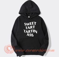 Sweet Tart Tartin Ass hoodie On Sale