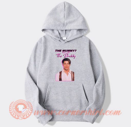 The Mummy More Like The Daddy hoodie On Sale