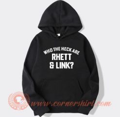 Who The Heck Are Rhett And Link hoodie On Sale
