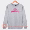 A-Little-Bit-Dramatic-Sweatshirt-On-Sale