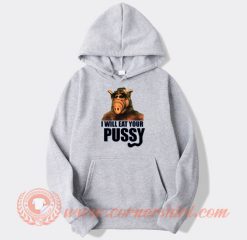 ALF I Will Eat Your Pussy hoodie On Sale