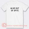 Alive-Out-Of-Spite-T-shirt-On-Sale
