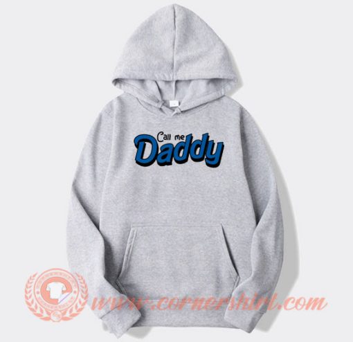 Call Me Daddy hoodie On Sale