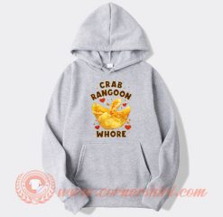 Crab Rangoon Whore hoodie On Sale