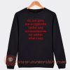 Do-Not-Give-Me-A-Cigarette-Under-Any-Circumstances-Sweatshirt-On-Sale