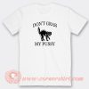 Don’t-Grab-My-Pussy-T-shirt-On-Sale