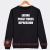 Eating-Pussy-Cures-Depression-Sweatshirt-On-Sale