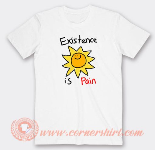 Existence-Is-Pain-T-shirt-On-Sale