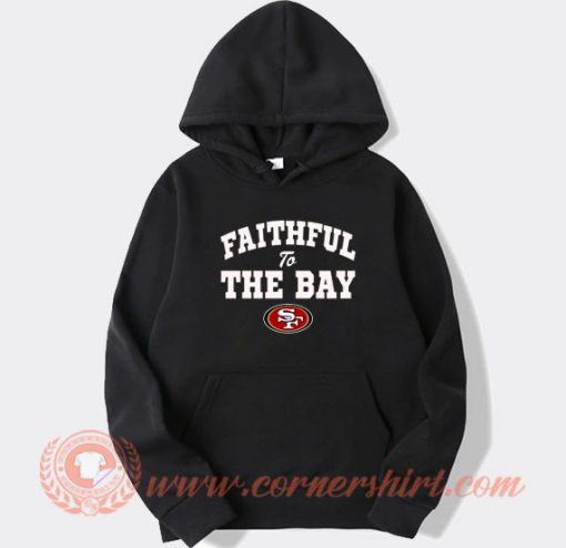Faithful To The Bay hoodie On Sale