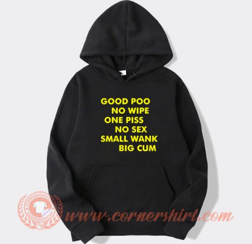 Good Poo No Wipe One Piss No Sex hoodie On Sale