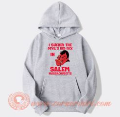 I Sucked The Devil’s Red Dick In Salem hoodie On Sale