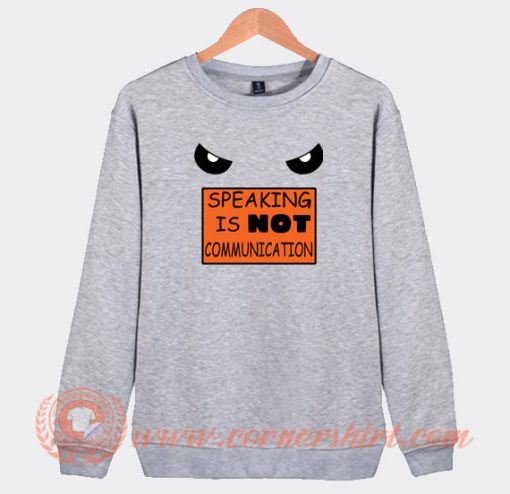 Ichigo-Speaking-Is-Not-Communication-Sweatshirt-On-Sale