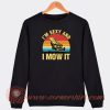 I’m-Sexy-And-I-Mow-It-Lawn-Mowing-Sweatshirt-On-Sale