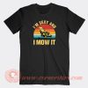 I’m-Sexy-And-I-Mow-It-Lawn-Mowing-T-shirt-On-Sale