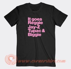 It-Goes-Reggie-Jay-z-Tupac-And-Biggie-T-shirt-On-Sale