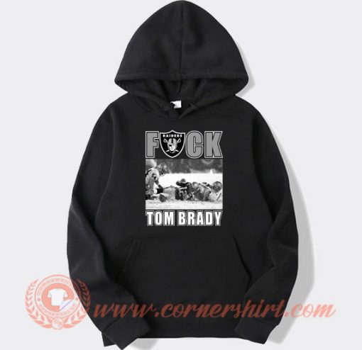 Las Vegas Raiders Fuck Tom Brady hoodie On Sale