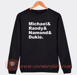 Michael-Randy-Namond-Dukie-Sweatshirt-On-Sale