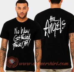 No Way Get Fucked Fuck Off The Angels T-shirt On Sale