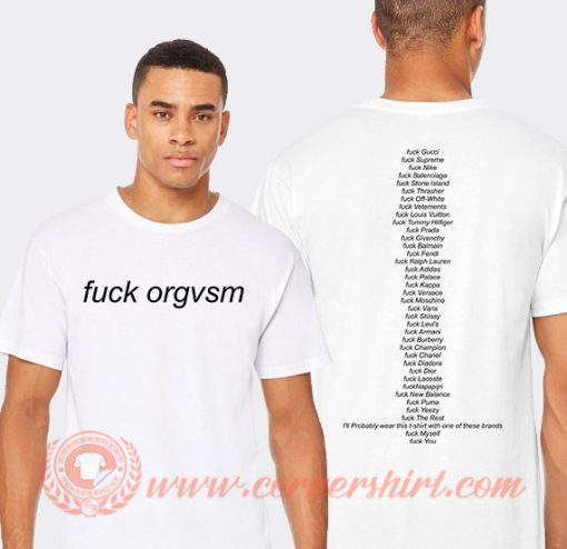 Orgvsm Fuck Brands T-shirt On Sale