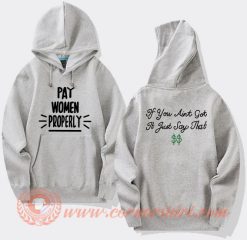 Pay Women Properly Hoodie On Sale