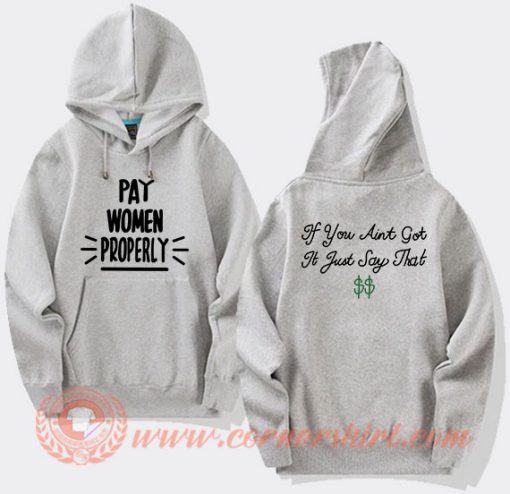 Pay Women Properly Hoodie On Sale