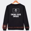 Swing-Your-Sword-Sweatshirt-On-Sale