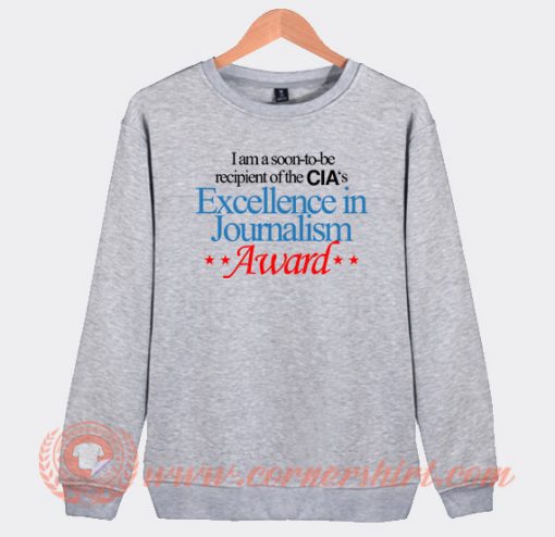 The-CIA’s-Excellence-In-Journalism-Award-Sweatshirt-On-Sale