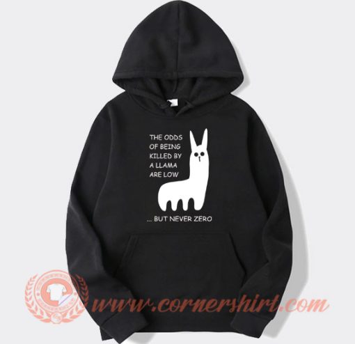 The Odds Of Being Killed By A Llama hoodie On Sale