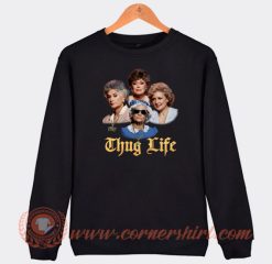 Thug-Life-Golden-Girls-Sweatshirt-On-Sale