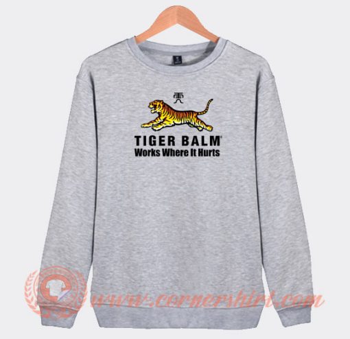 Tiger-Balm-Works-Where-It-Hurts-Sweatshirt-On-Sale