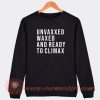 Unvaxxed-Waxed-And-Ready-To-Climax-Sweatshirt-On-Sale