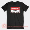 Warning-Dog-Will-Bite-T-shirt-On-Sale