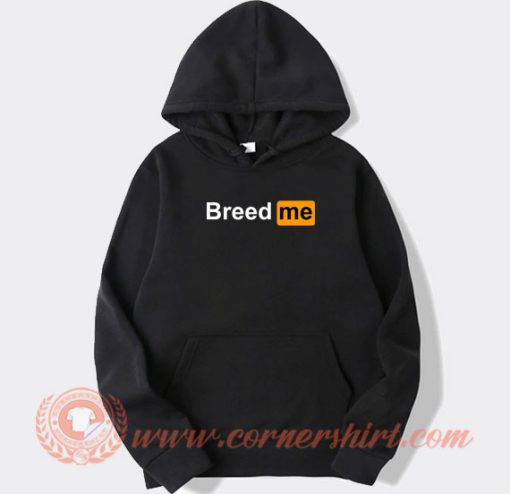 Breed Me Porn Hub Logo Parody hoodie On Sale