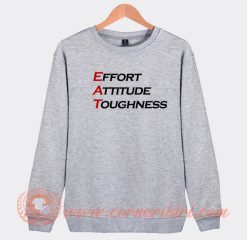 EAT-Effort-Attitude-Toughness-Sweatshirt-On-Sale