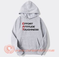EAT Effort Attitude Toughness hoodie On Sale