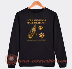 Golf-And-Dogs-Make-Me-Happy-Humans-Sweatshirt-On-Sale