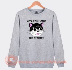 Live-Fast-And-Die-9-Times-Sweatshirt-On-Sale