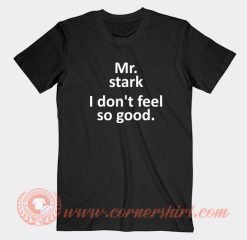 Mr-Stark-I-Don't-Feel-So-Good-T-shirt-On-Sale