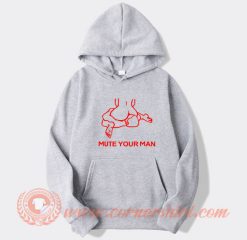 Mute Your Man Red hoodie On Sale