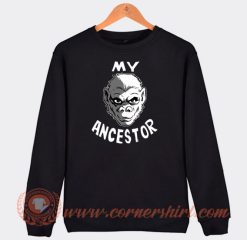 My-Ancestor-Sweatshirt-On-Sale