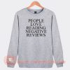 People-Love-Reading-Negative-Reviews-Sweatshirt-On-Sale