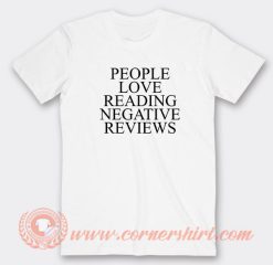 People-Love-Reading-Negative-Reviews-T-shirt-On-Sale