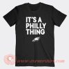 Philadelphia-Eagles-It's-A-Philly-Thing-T-shirt-On-Sale