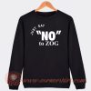 Randy-Weaver-Just-Say-No-To-Zog-Sweatshirt-On-Sale