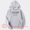 Stop Staring AT My Tits hoodie On Sale