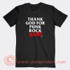 Thank-God-For-Punk-Rock-Bands-T-shirt-On-Sale