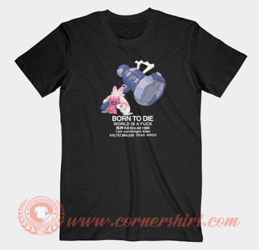 Tinkaton-Pokemon-Born-to-Die-World-is-a-Fuck-T-shirt-On-Sale