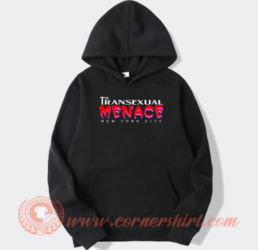 Transexual Menace hoodie On Sale