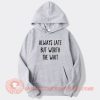 lways Late But Worth The Wait hoodie On Sale