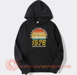 45 Years of Being Awesome 1976 hoodie On Sale